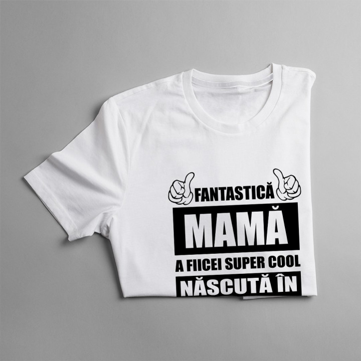 Fantastică Mamă a fiicei super cool născută în septembrie - T-shirt pentru femei