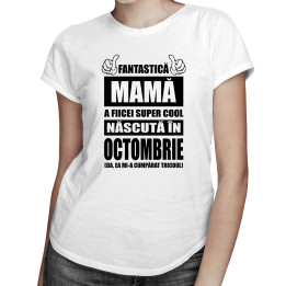 Fantastică Mamă a fiicei super cool născută în octombrie - T-shirt pentru femei