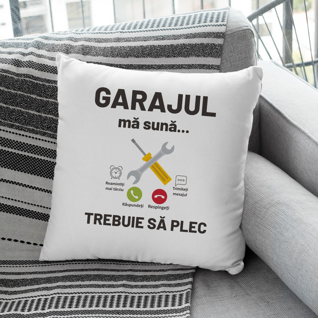Garajul mă sună, trebuie să plec - pernă
