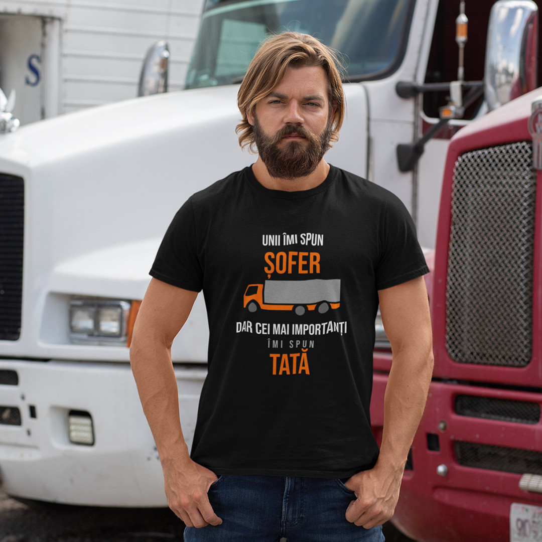 Tricou cadou sofer tata - unii imi spun sofer cei mai importanti imi spun tata