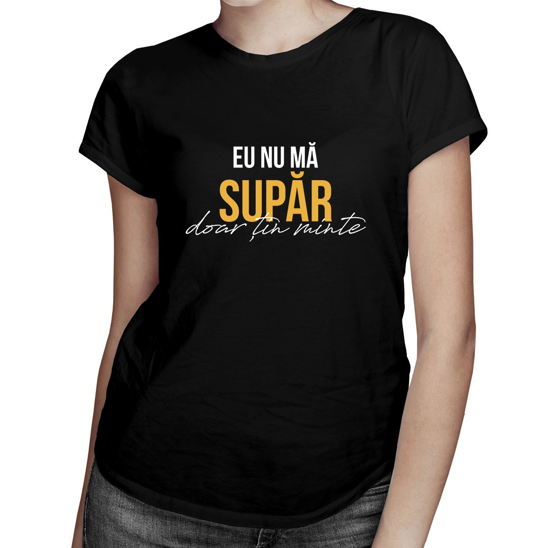 Eu nu mă supăr, doar țin minte - tricou pentru femei
