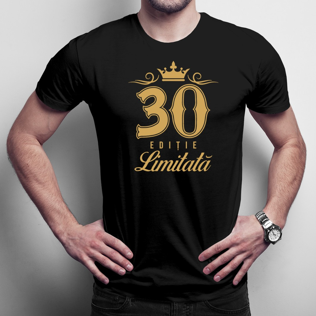 Tricou cadou 30 de ani editie limitata barbati