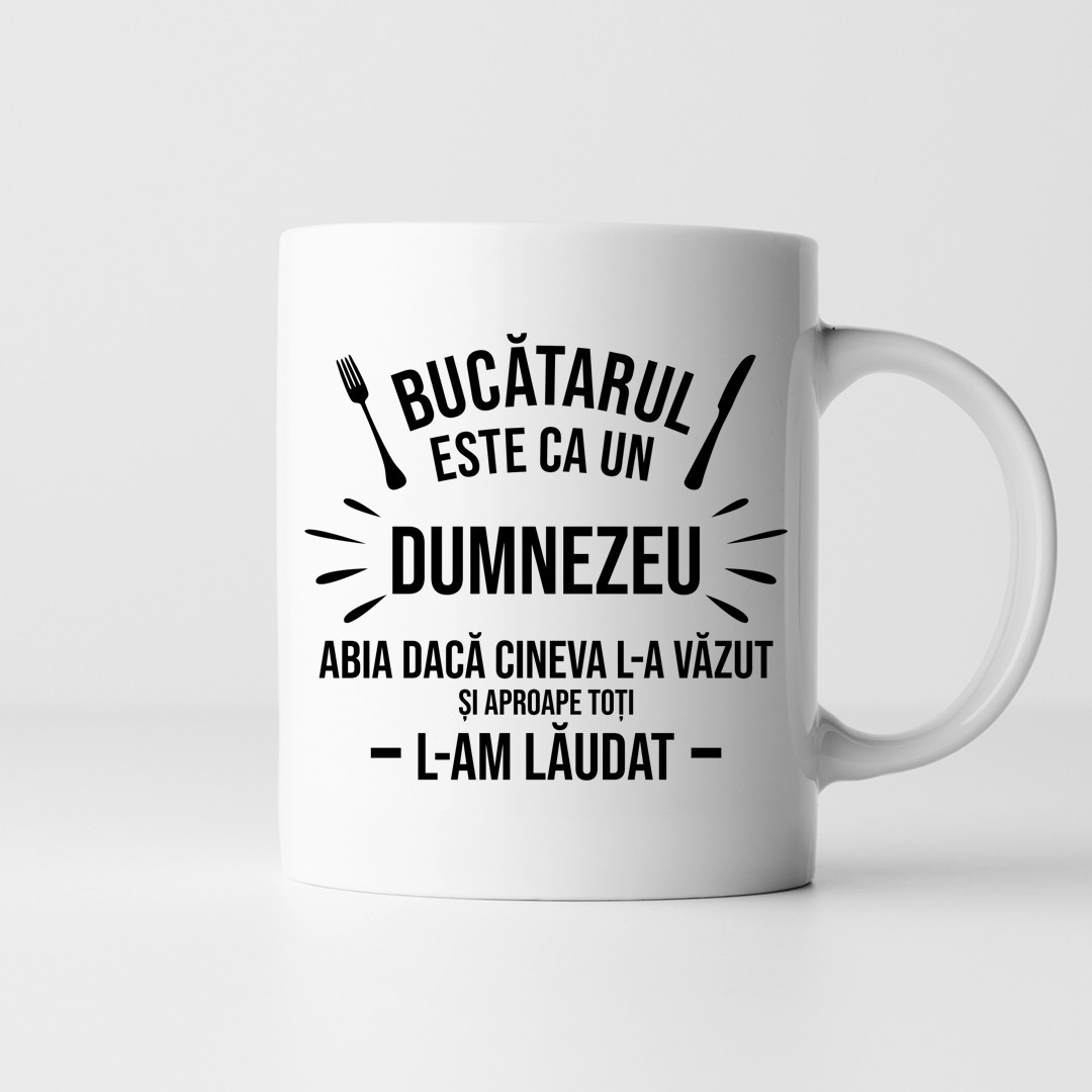 Bucătarul este ca un Dumnezeu - abia dacă cineva l-a văzut și aproape toți l-am lăudat - ceașcă