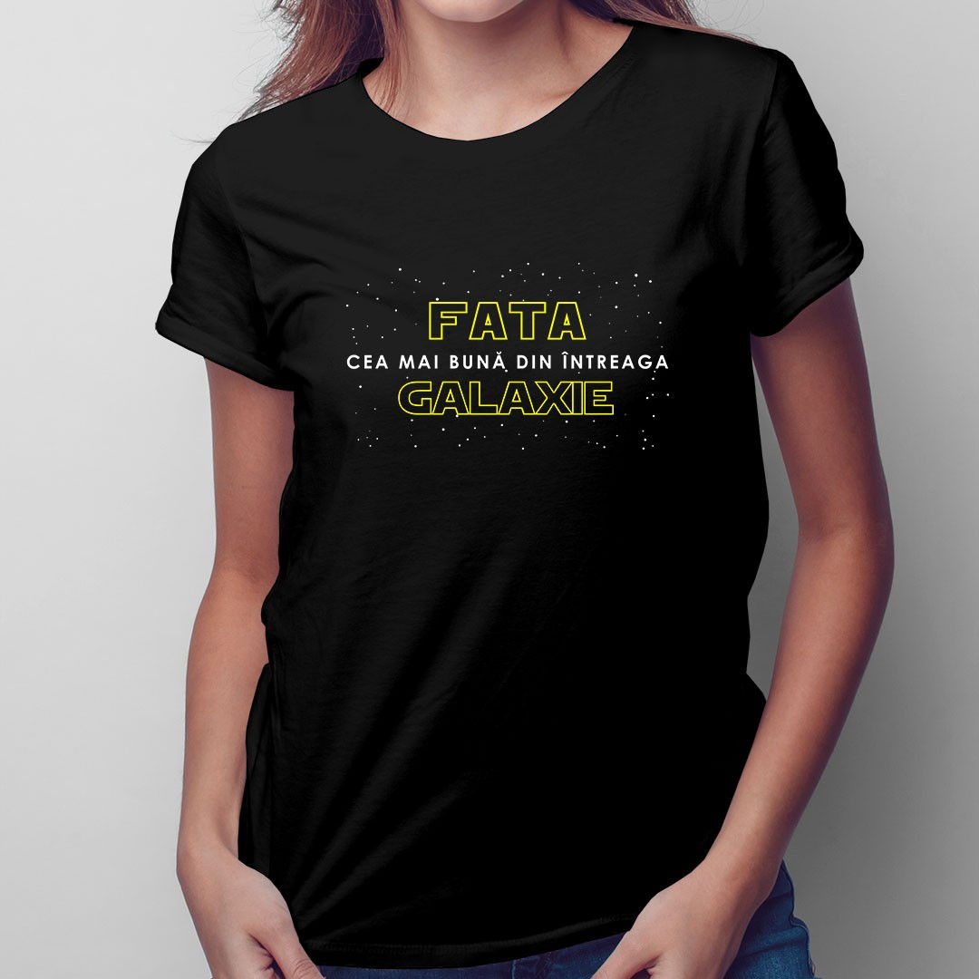 Fata - cea mai bună din întreaga galaxie - T-shirt pentru femei