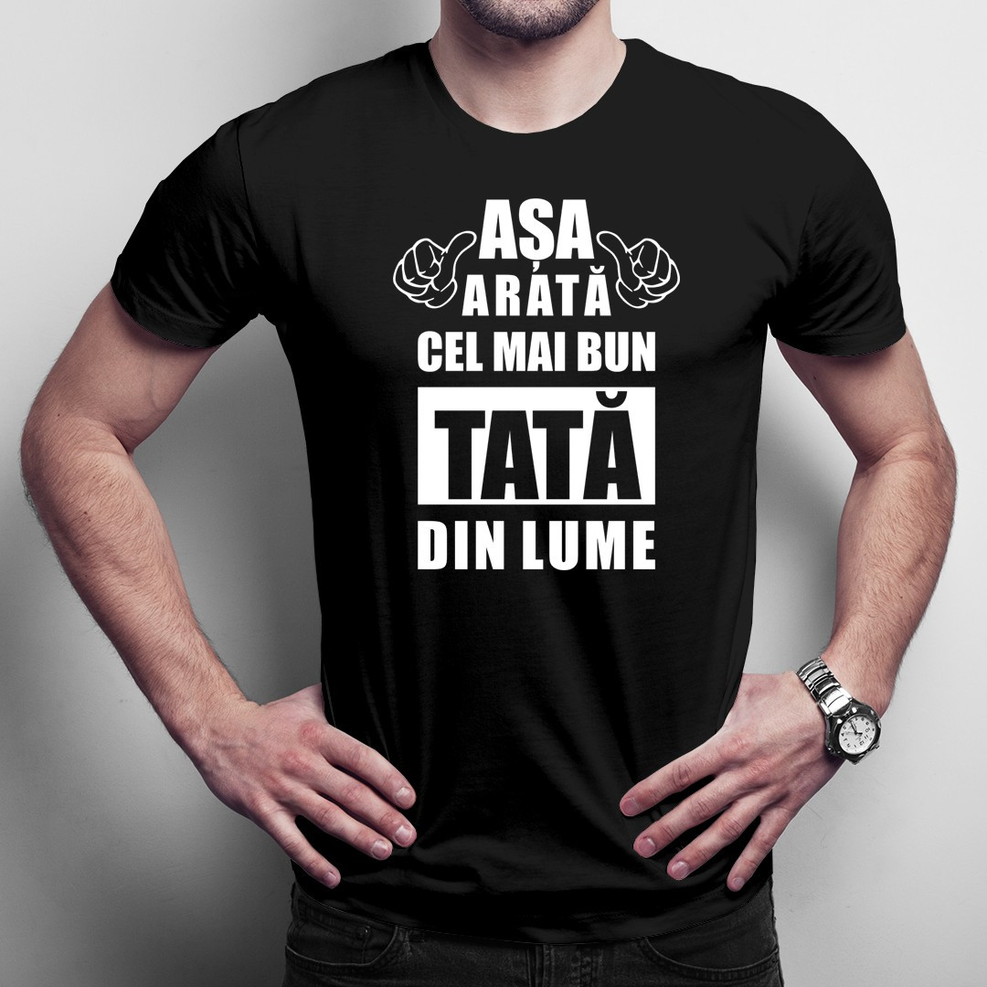 Așa arată cel mai bun tată din lume - tricou bărbătesc cu imprimeu