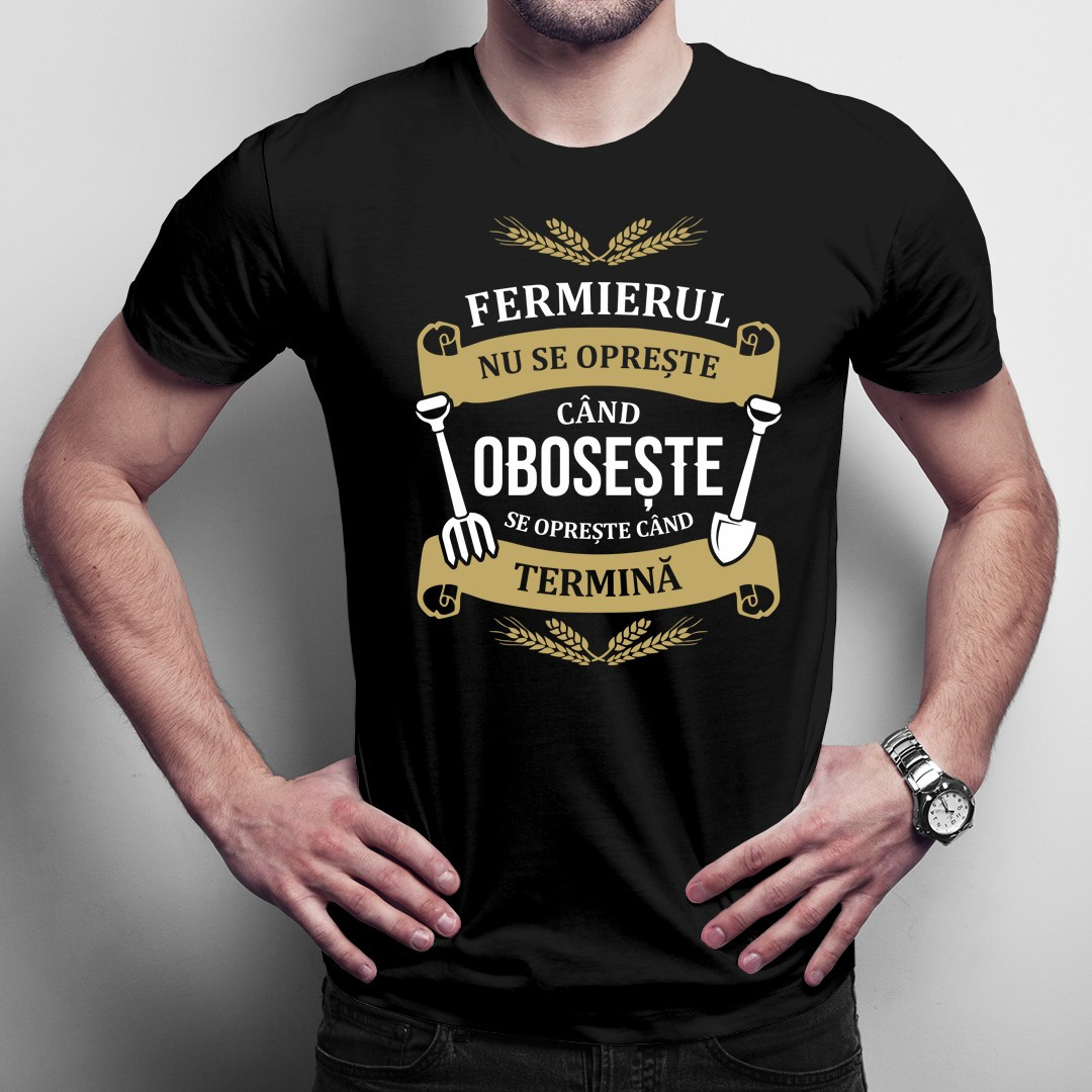 Fermierul nu se oprește când obosește, se oprește când termină - T-shirt pentru bărbați cu imprimeu