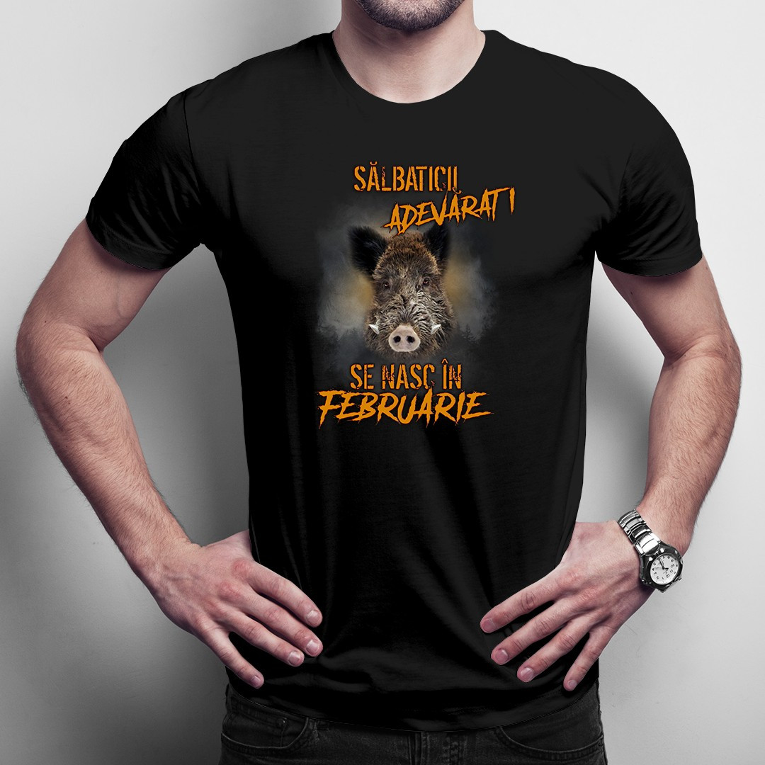 Sălbaticii adevăraţi se nasc în februarie - tricou bărbătesc cu imprimeu