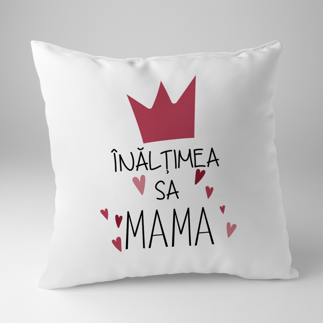Înălțimea sa Mama - pernă