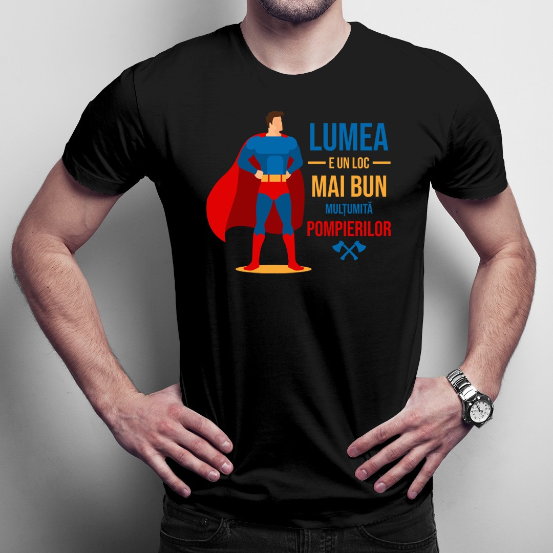 Lumea e un loc mai bun mulțumită pompierilor - tricou pentru bărbați